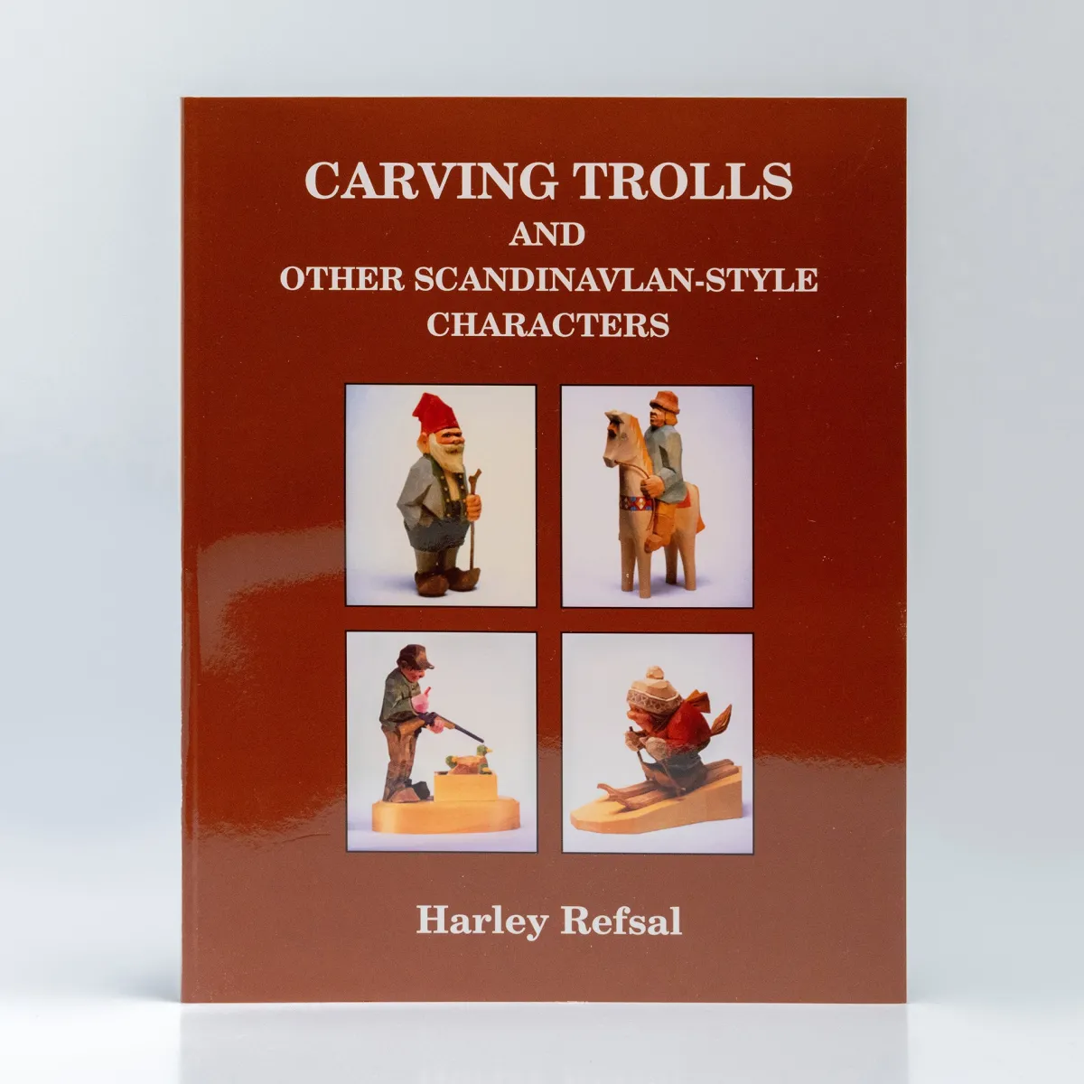 Vesterheim Woodworking-Carving Trolls and Other Scandinavian-Style Characters By Harley Refsal