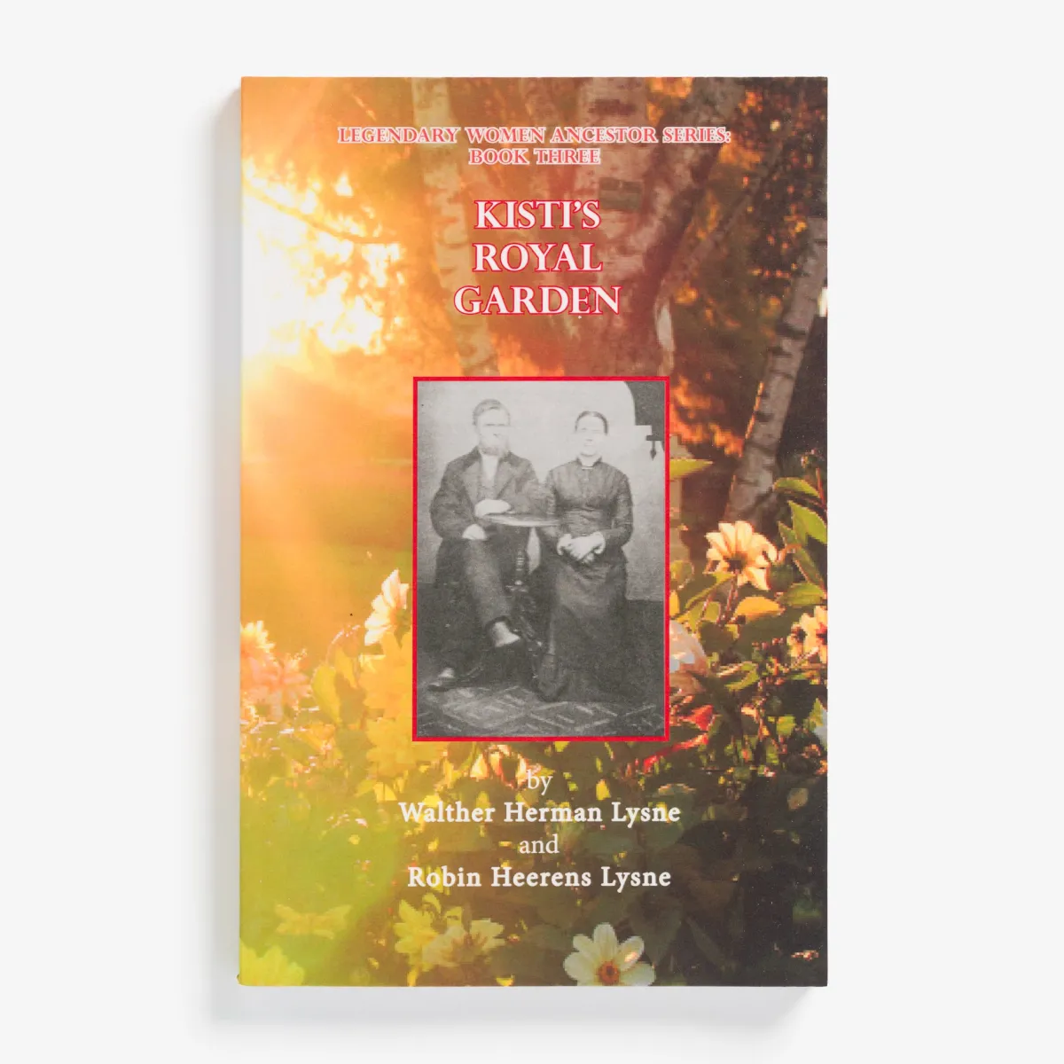 Vesterheim History & Culture | Biography & Memoirs-Kisti's Royal Garden by Robin Lynse