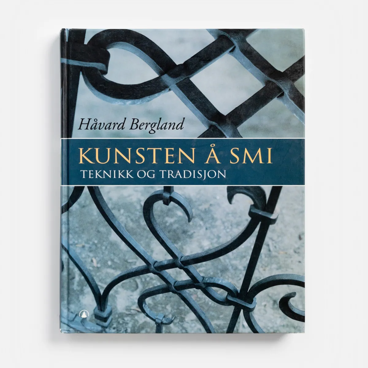 Vesterheim Metalworking | Metalworking-Kunsten å Smi Teknikk og Tradisjon by Håvard Bergland