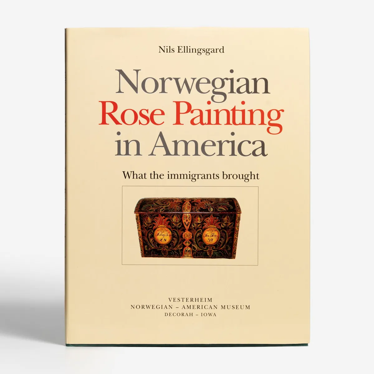 Vesterheim Rosemaling-Norwegian Rose Painting in America by Nils Ellingsgard