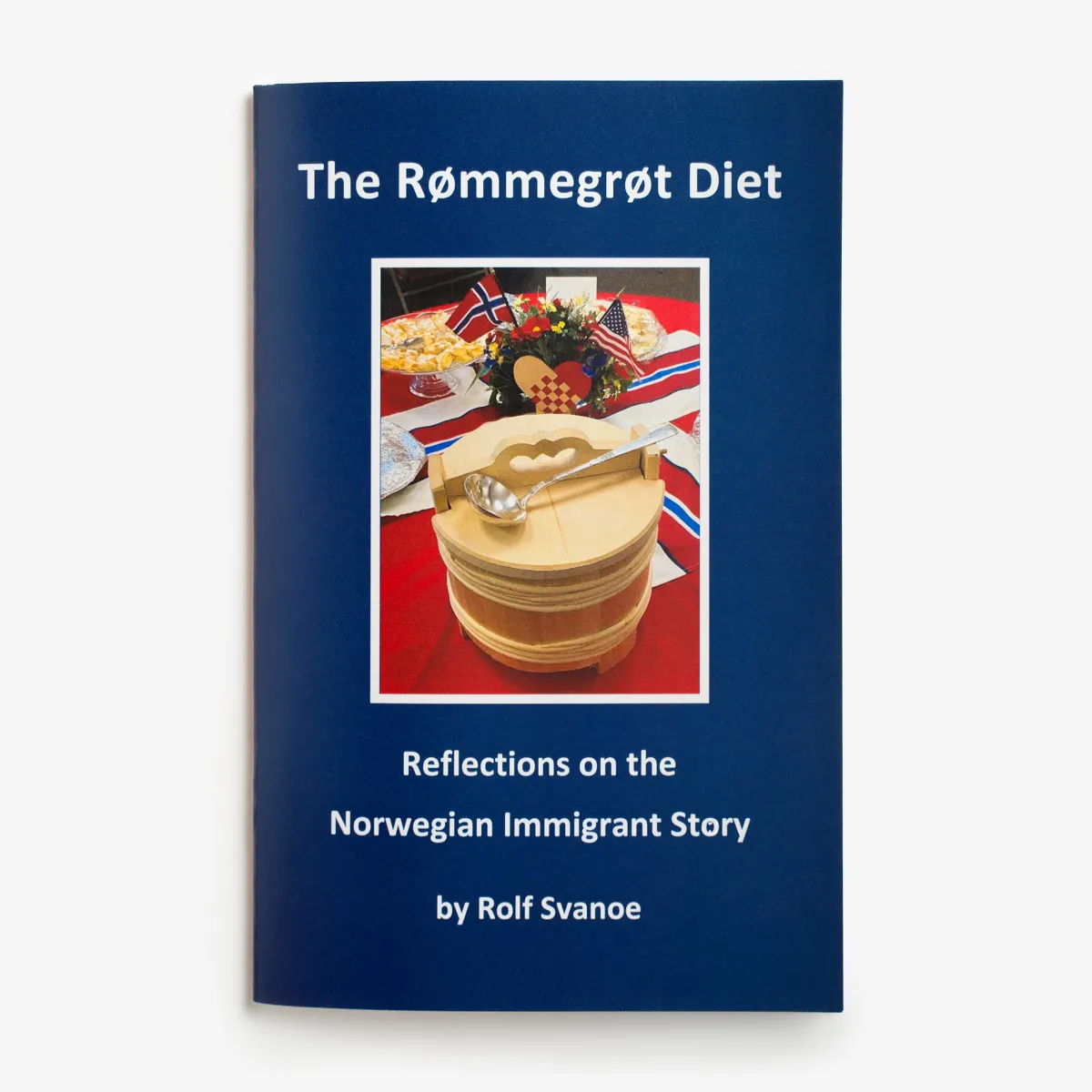 Vesterheim Cooking | Baking-The Rømmegrøt Diet by Rolf Svanoe