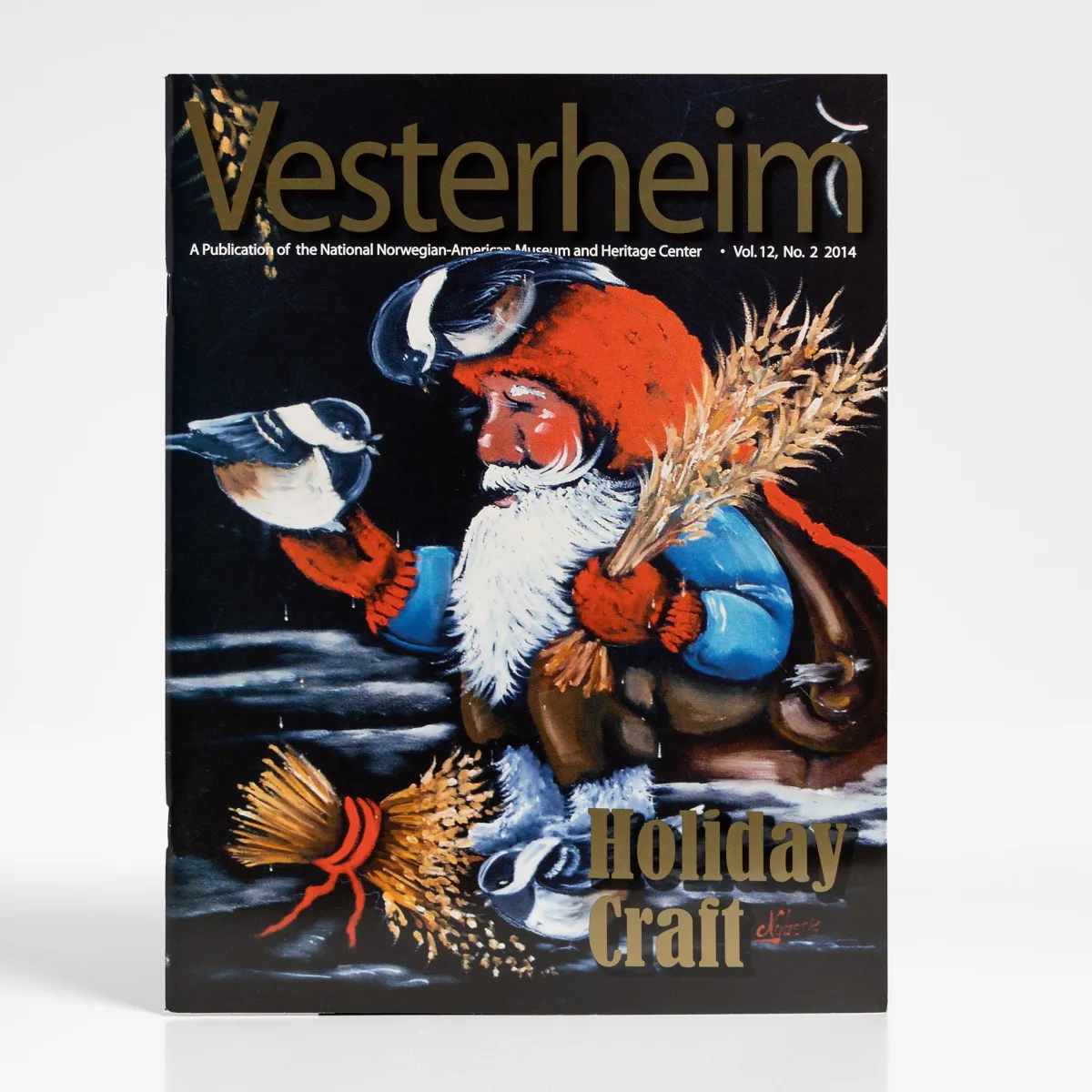 Vesterheim Vesterheim Magazine-Magazine Vol. 12, No. 2 2014 - Holiday Craft