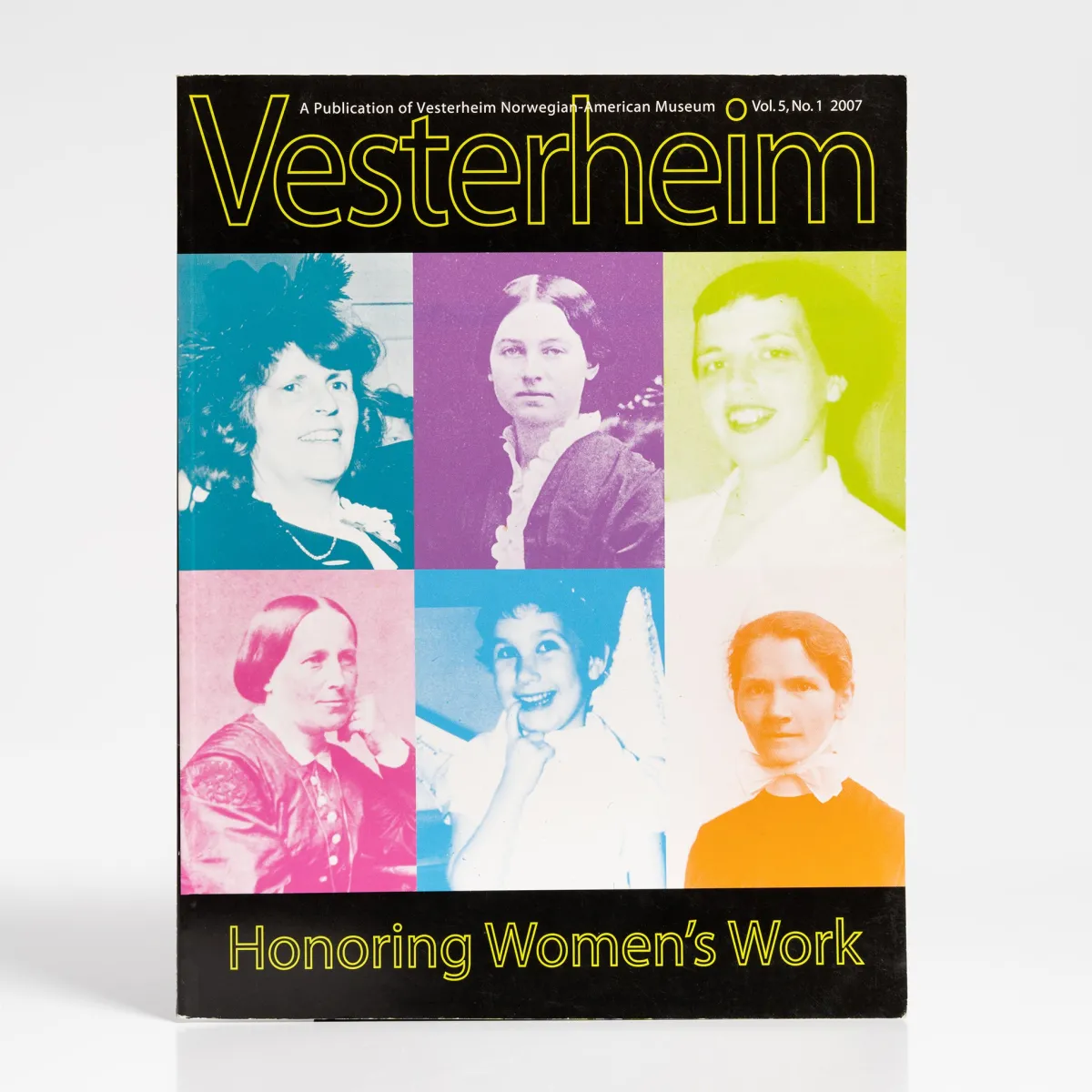 Vesterheim Vesterheim Magazine-Magazine Vol. 5, No. 1 2007 - Honoring Women's Work