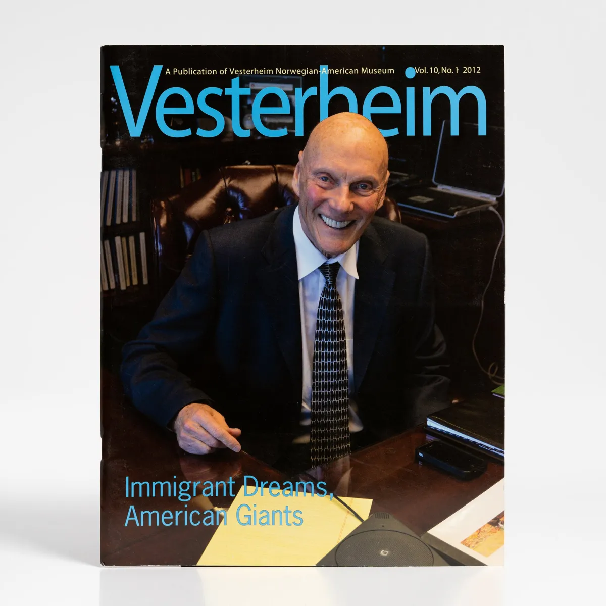 Vesterheim Vesterheim Magazine-Magazine Vol. 10, No. 1 2012 - Immigrant Dreams, American Giants