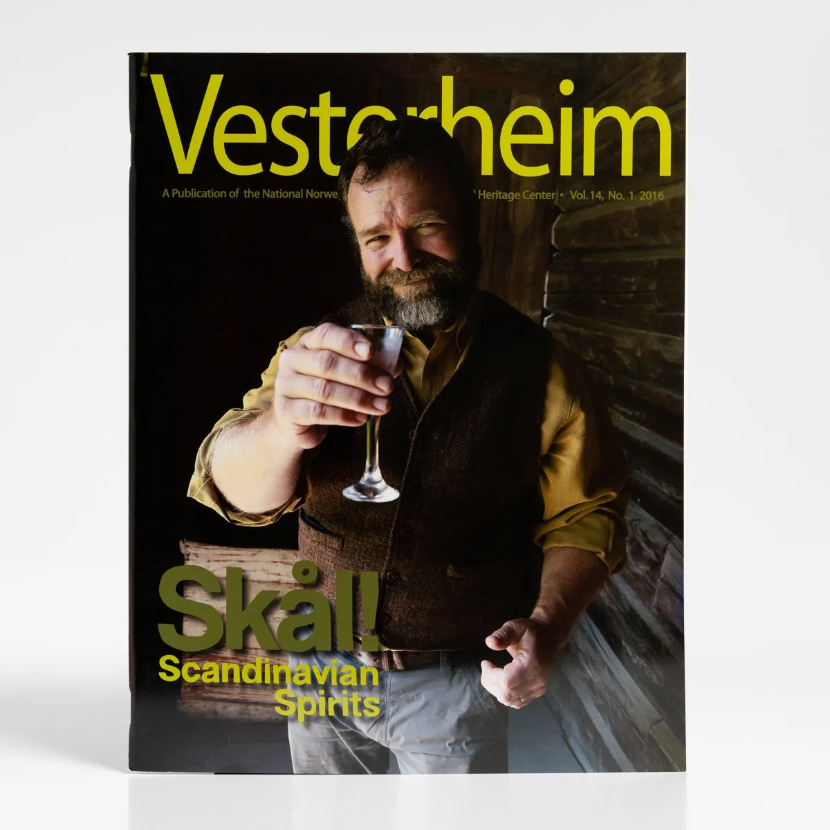 Vesterheim Vesterheim Magazine-Magazine Vol. 14, No. 1 2016 - Skål! Scandinavian Spirits