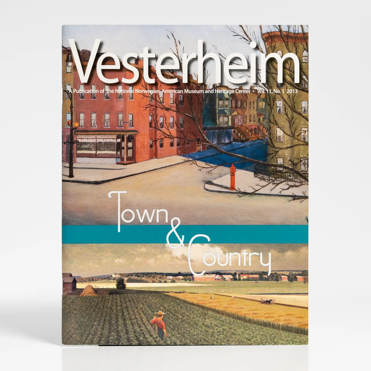 Vesterheim Vesterheim Magazine-Magazine Vol. 11, No. 1 2013 - Town & Country